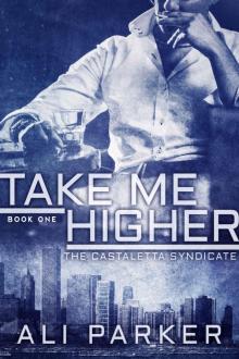 Take Me Higher: (A Chicago Mafia Syndicate) (Castaletta Book 1) Read online