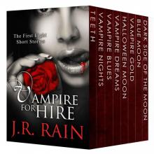 Vampire for Hire: First Eight Short Stories (Plus Samantha Moon's Blog and Bonus Scenes) Read online