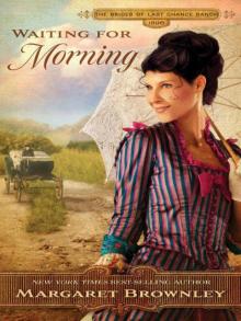 Waiting for Morning (The Brides Of Last Chance Ranch Series) Read online