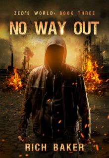 Zed's World (Book 3): No Way Out Read online