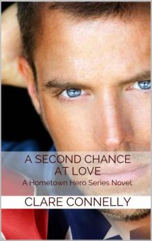A Second Chance at Love: A Hometown Hero Series Novel Read online