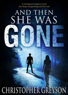 And Then She Was GONE: A riveting new suspense novel that keeps you guessing until the end Read online