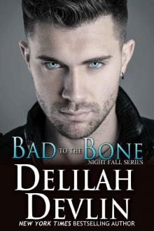 Bad to the Bone (Night Fall Book 10) Read online