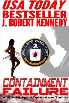 Containment Failure (A Special Agent Dylan Kane Thriller, Book #2) Read online