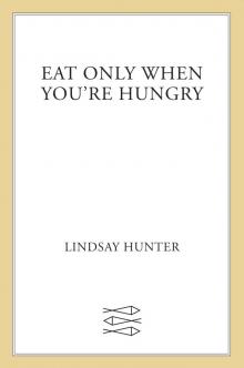 Eat Only When You're Hungry Read online