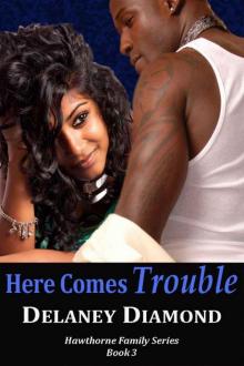 Here Comes Trouble Read online