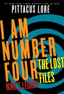 I Am Number Four: The Lost Files: Nine’s Legacy Read online