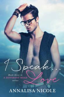 I Speak...Love (A Different Road Book 3) Read online