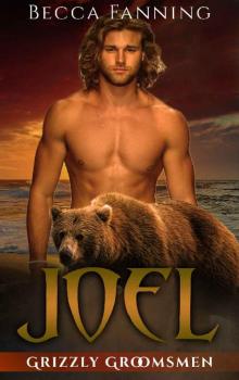 Joel (BBW Bear Shifter Wedding Romance) (Grizzly Groomsmen Book 5) Read online