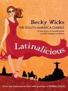 Latinalicious: The South America Diaries Read online
