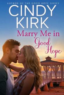 Marry Me in Good Hope (A Good Hope Novel Book 6) Read online