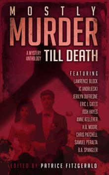 MOSTLY MURDER: Till Death: a mystery anthology Read online