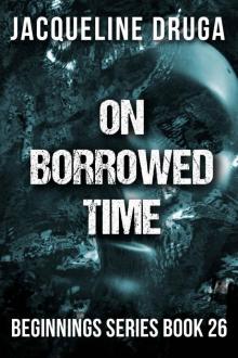 On Borrowed Time: Beginnings Series Book 26 Read online