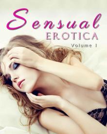 Sensual Erotica (Vol. 1): 26 Erotic Stories Read online