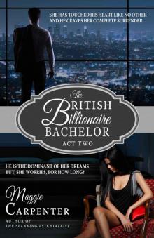 The British Billionaire Bachelor, Act Two Read online
