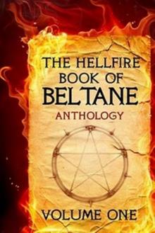 The Hellfire Book of Beltane Volume One Read online