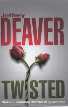 Twisted: The Collected Short Stories of Jeffery Deaver Read online
