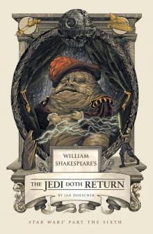 William Shakespeare's the Jedi Doth Return (9781594747144) Read online