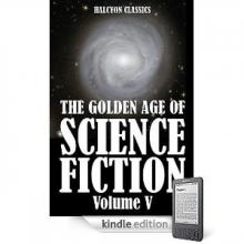(5/15) The Golden Age of Science Fiction Volume V: An Anthology of 50 Short Stories Read online