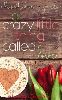 A Crazy Little Thing Called Love (Serendipitous Love Book 1) Read online