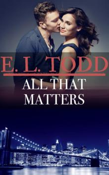 All That Matters (Forever and Ever #46) Read online