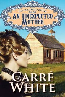 An Unexpected Mother (The Colorado Brides Series Book 4) Read online