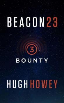 Beacon 23: Part 3: Bounty (Kindle Single) Read online