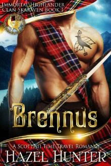 Brennus (Immortal Highlander, Clan Skaraven Book 1): A Scottish Time Travel Romance Read online