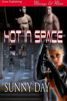 Day, Sunny - Hot in Space (Siren Publishing Ménage and More) Read online
