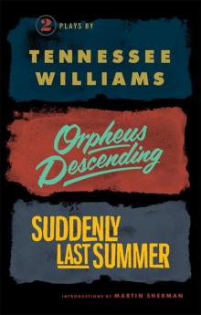 Orpheus Descending and Suddenly Last Summer Read online