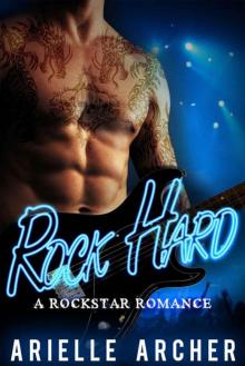 Rock Hard: A Bad Boy Rock Star Romance Read online