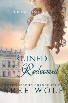 Ruined & Redeemed--The Earl's Fallen Wife (#5 Love's Second Chance Series) Read online