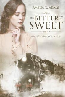 The Bitter and the Sweet (Kansas Crossroads Book 9) Read online