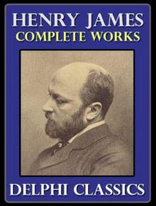 The Complete Works of Henry James Read online