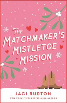 The Matchmaker's Mistletoe Mission (Boots and Bouquets novella) Read online