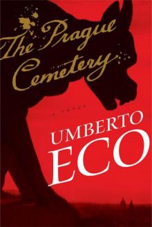 UMBERTO ECO : THE PRAGUE CEMETERY Read online