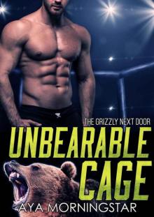 Unbearable Cage (The Grizzly Next Door 3) Read online