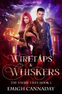 Wiretaps & Whiskers (The Faerie Files Book 1) Read online