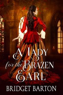 A Lady for the Brazen Earl: A Historical Regency Romance Book Read online