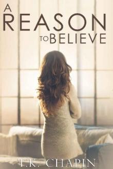 A Reason To Believe: An Inspirational Romance (A Reason To Love Book 2) Read online