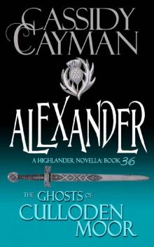 Alexander: A Highlander Romance (The Ghosts of Culloden Moor Book 36) Read online