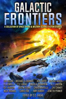 Galactic Frontiers: A Collection of Space Opera and Military Science Fiction Stories Read online