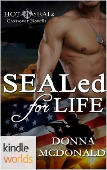 Hot SEALs: SEALed For Life (Kindle Worlds Novella) Read online