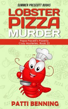 Lobster Pizza Murder (Papa Pacelli's Pizzeria Series Book 22) Read online