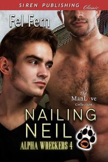 Nailing Neil [Alpha Wreckers 4] (Siren Publishing Classic ManLove) Read online