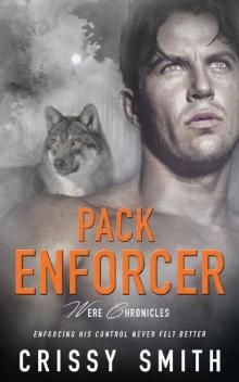 Pack Enforcer (Were Chronicles Book 2) Read online