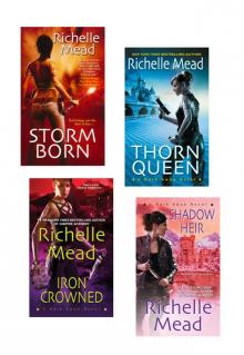Richelle Mead Dark Swan Bundle: Storm Born, Thorn Queen, Iron Crowned & Shadow Heir Read online