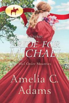 RNWMP: Bride for Michael (Mail Order Mounties Book 24) Read online