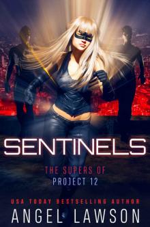 Sentinels_The Supers of Project 12 Read online
