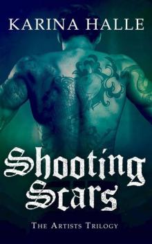 Shooting Scars: The Artists Trilogy 2 Read online